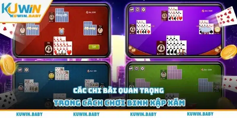 Các chi bài quan trọng trong cách chơi binh xập xám