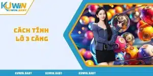 Cách tính lô 3 càng