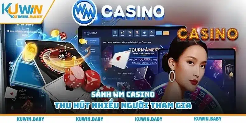 Sảnh WM Casino thu hút nhiều người tham gia